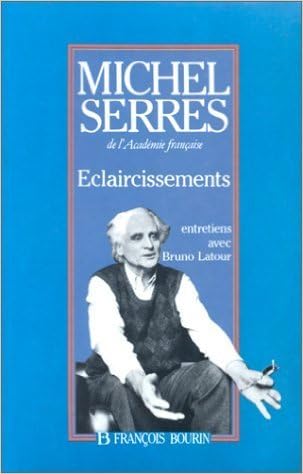 Eclaircissements de Michel Serres,Bruno Latour ( 31 janvier 1992 )