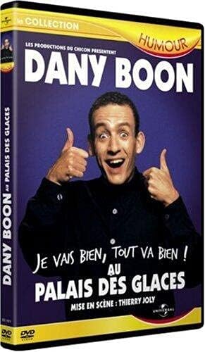 Dany Boon : Je vais bien, tout va bien ! / Au Palais des glaces