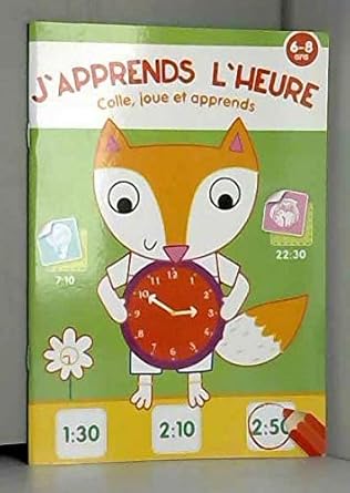 Colle, joue et apprend: Apprendre lire l'heure