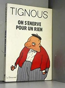 On s'énerve pour un rien