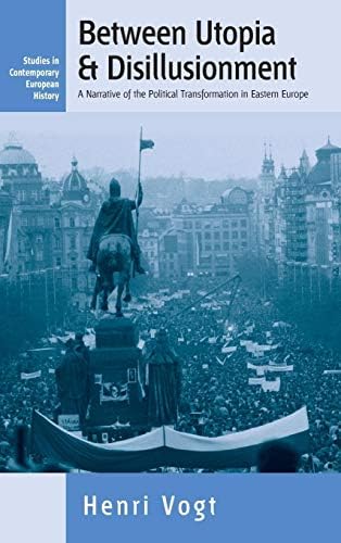 Between Utopia and Disillusionment: A Narrative of the Political Transformation