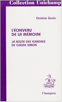 L'écheveau de la mémoire: La Route des Flandres de Claude Simon