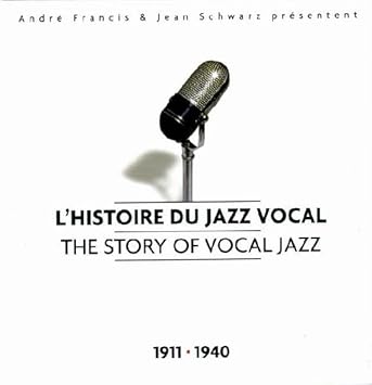 l'histoire du Jazz Vocal (1911-1940)