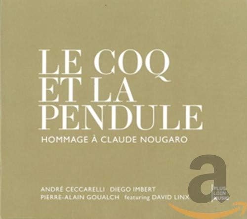 Le Coq et la pendule - Hommage à Claude Nougaro ( Audio Variété )