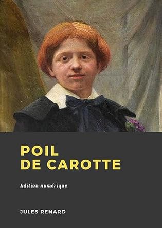 Poil de carotte, suivi de "La bigote"