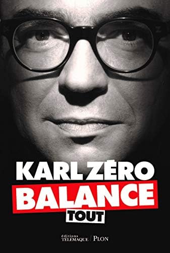 Karl Zéro balance tout [Paperback] [2019] Zéro, Karl