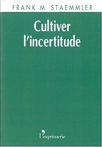 Cultiver l'incertitude