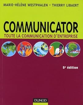 Communicator - 5e Edition: Le guide de la communication d'entreprise