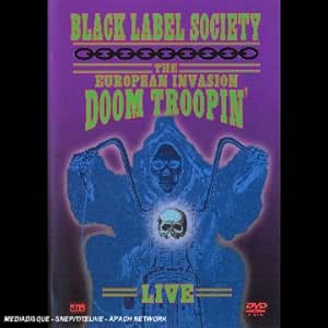 Black Label Society : The european invasion/doom troopin'live