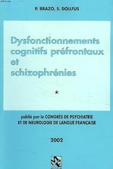 DYSFONCTIONNEMENTS COGNITIFS PREFRONTAUX ET SCHIZOPHRENIES (I)