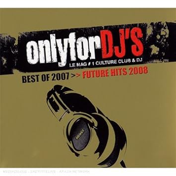 Only For Dj'S : Best Of 2007 - Future Sounds 2008