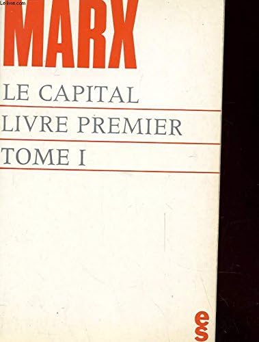 LE CAPITAL, LIVRE PREMIER, TOME 1