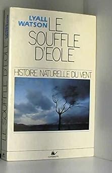 Le souffle d'Eole : Histoire naturelle du vent
