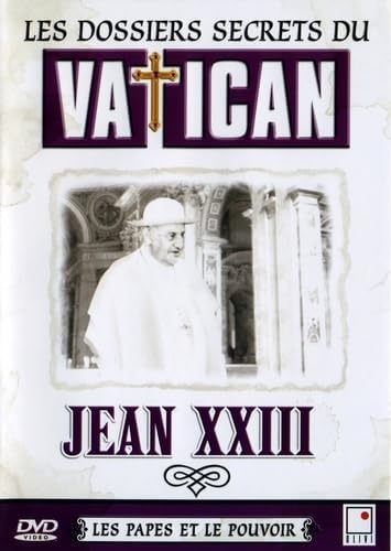 Les Dossiers secrets du Vatican : Jean XXIII
