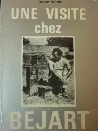 Une visite chez Béjart [Broché] [1972] Thierry Mathis