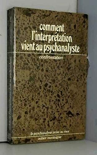Comment l'interprétation vient au psychanalyste / confrontation
