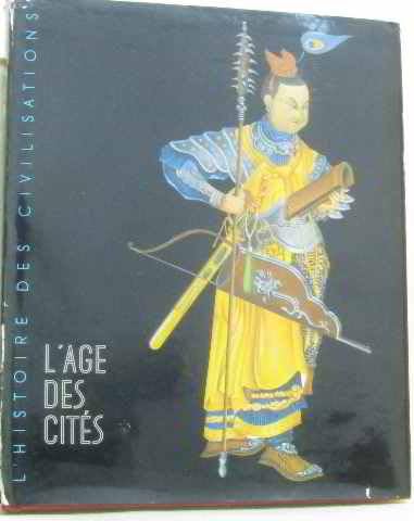L'age des cités de la grêce antique aux empires d'extrÉme orient