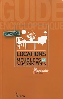 Locations meublées et saisonniêres, L'indispensable pour comprendre,