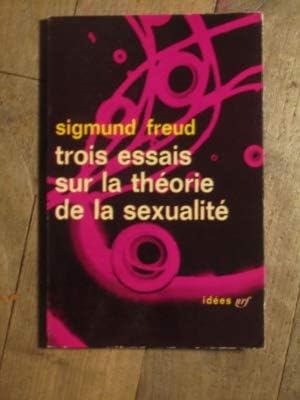 Trois Essais sur la théorie de la sexualité, par Sigmund Freud, Traduit de l'allemand par B, Reverchon