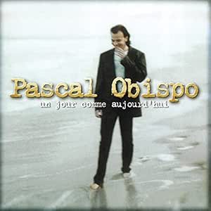 Un jour comme aujourd'hui [CD] Obispo, Pascal