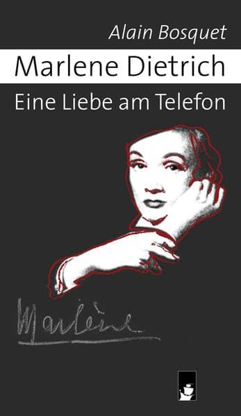 Marlene Dietrich: Eine Liebe am Telefon [Taschenbuch] [2007] Bosquet, Alain- Cos