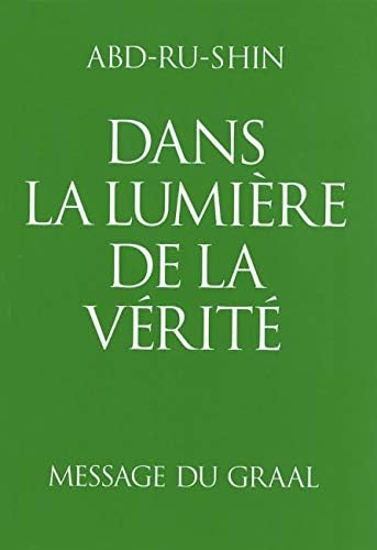 Dans la lumière de la vérité: Message du Graal Tome 3 [Paperback] [1998] Abd-ru-