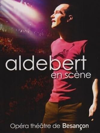 Aldebert : Aldebert en scêne