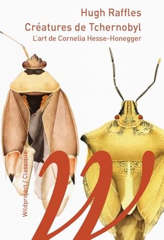 Crçatures de Tchernobyl: L'art de Cornelia Hesse-Honegger [Broché] [2022] Raffle