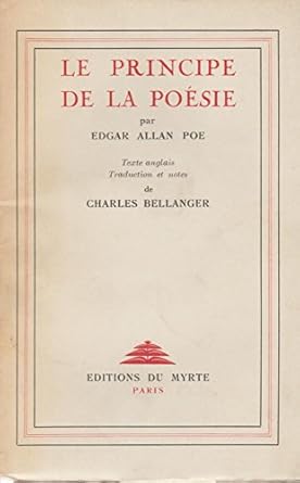 Le Principe de la poésie : Par Edgar Allan Poe, texte anglais, traduction et no