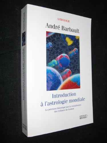 Introduction à l'astrologie mondiale [Broché] [2004] Barbault, A,