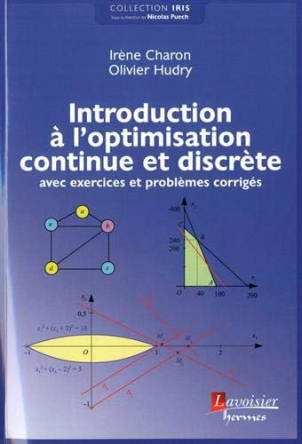Introduction à l'optimisation continue et discrête: avec exercices et problêm