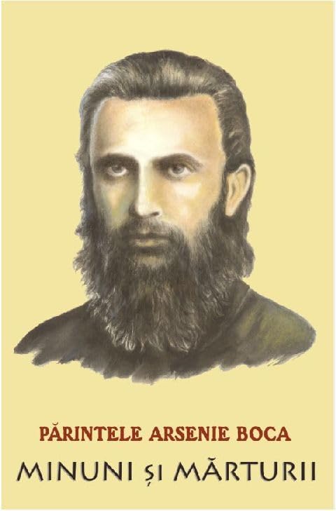 PARINTELE ARSENIE BOCA MINUNI SI MARTURII
