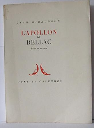 L'apollon de bellac piéce en 1 acte in-8, broché, 105pp exemplaire non coupé,