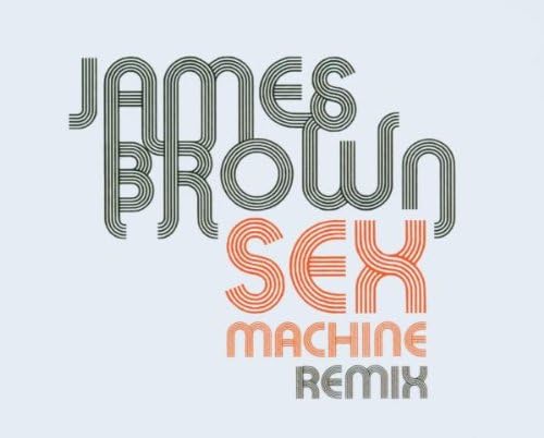 Sex Machine Remix