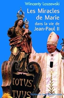 Miracles de Marie dans la vie de Jean-Paul II