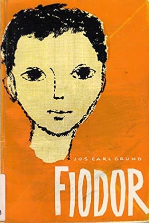 Jos, Carl Grund, Fiodor : , Traduit de l'allemand par Y, Tiêche et Jean-Paul Benoit, pasteur