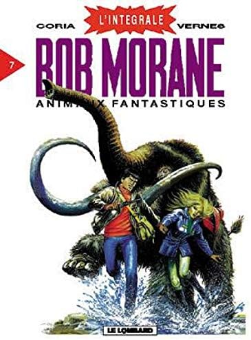 INTEGRALE BOB MORANE T7 - ANIMAUX FANTASTIQUES [Taschenbuch] [2001] Vernes, Henr
