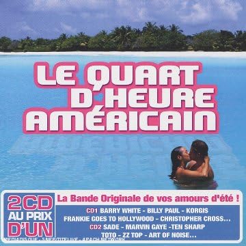 Le Quart D'Heure Americain [Audio CD] Multi-Artistes- Zz Top- Toto- The Cars- Th