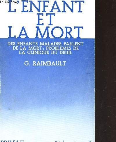 L'ENFANT ET LA MORT - DES EFNANTS MALADES PARLEMENT DE LA MORT : PROBLEMES DE LA CLINIQUE DU DEUIL