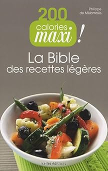 200 calories maxi !: La bible des recettes légêres