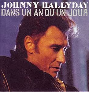 CD SINGLE Johnny HALLYDAY Dans un an ou un jour 3-track CARD SLEEVE - 1) Dans un an ou un jour edit 2) Ce jeu là 3) Dans un an ou un jour - CDSINGLE Philips 9838195