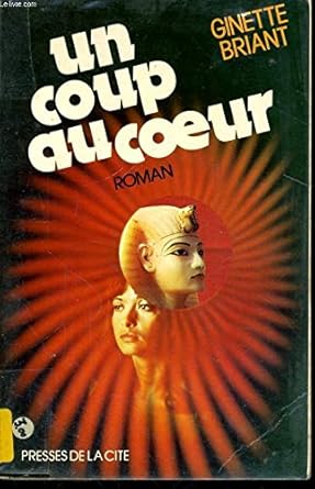 Un Coup au coeur [Broché] [1977] Briant, Ginette
