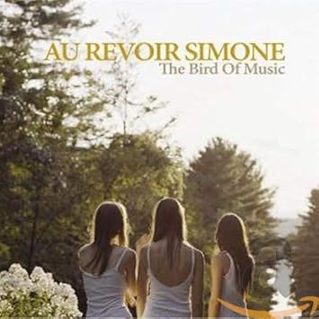 The Bird of Music [CD] Au Revoir Simone