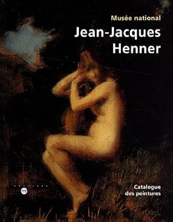 jean jacques henner: CATALOGUE DES PEINTURES [Broché] [2003] Collectif