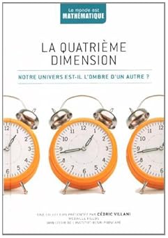 La quatriême dimension: Notre univers est-il l'ombre d'un autre ?