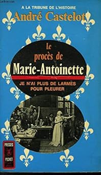 LE PROCES DE MARIE-ANTOINETTE