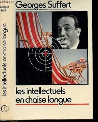 Les Intellectuels en chaise longue (Le Grand livre du mois)