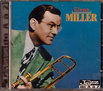 Glenn Miller (Le Jazz de A à Z)