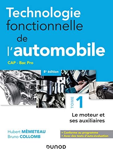 Technologie fonctionnelle de l'automobile: Tome 1, Le moteur et ses auxiliaires