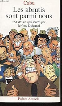 Les abrutis sont parmi nous : 251 dessins